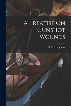 Cover A Treatise On Gunshot Wounds