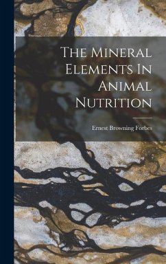 The Mineral Elements In Animal Nutrition - Forbes, Ernest Browning