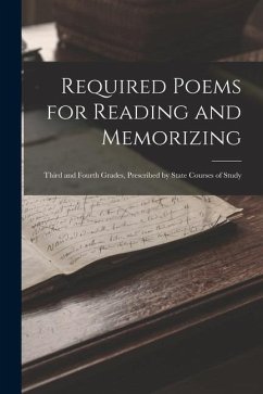 Required Poems for Reading and Memorizing: Third and Fourth Grades, Prescribed by State Courses of Study - Anonymous