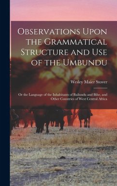 Cover Observations Upon the Grammatical Structure and Use of the Umbundu: Or the Language of the Inhabitants of Bailundu and Bihe, and Other Countries of We