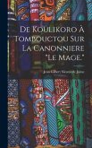 De Koulikoro À Tombouctou Sur La Canonniere "Le Mage."