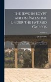 The Jews in Egypt and in Palestine Under the Fatimid Caliphs