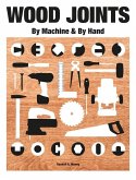 Wood Joints by Machine & by Hand Wood Joints by Machine & by Hand