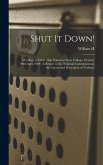 Shut it Down!: A College in Crisis: San Francisco State College, October 1968-April 1969: A Report to the National Commission on the