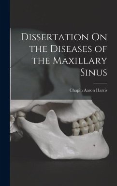 Dissertation On the Diseases of the Maxillary Sinus - Harris, Chapin Aaron