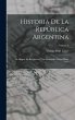 Historia De La República Argentina: Su... - Bild 1