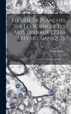 Recueil De Planches Sur Les Sciences, Les Arts Liberaux Et Les Arts Méchaniques: Avec Leur Explication, Book 7...