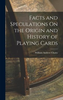 Cover Facts and Speculations On the Origin and History of Playing Cards