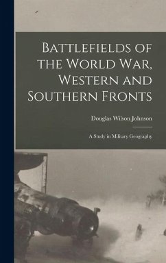 Cover Battlefields of the World war, Western and Southern Fronts; a Study in Military Geography