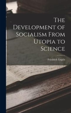 The Development of Socialism From Utopia to Science - Engels, Friedrich