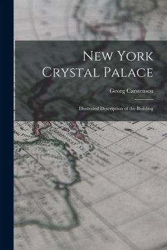 Cover New York Crystal Palace: Illustrated Description of the Building