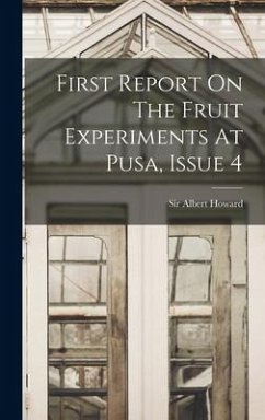 First Report On The Fruit Experiments At Pusa, Issue 4 - Howard, Albert