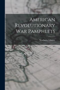 American Revolutionary War Pamphlets - Library, Newberry