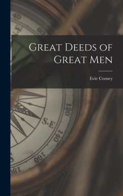 Great Deeds of Great Men - Corney, Evie