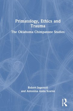 Primatology, Ethics and Trauma - Ingersoll, Robert; Scarnà, Antonina Anna