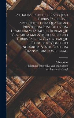 Athanasii Kircheri e Soc. Jesu Turris Babel, sive, Archontologia qua primo priscorum post diluvium hominum vita, mores rerumque gestarum magnitudo, secundo Turris fabrica civitatumque extructio, confusio linguarum, & inde gentium transmigrationis, cum... - Kircher, Athanasius