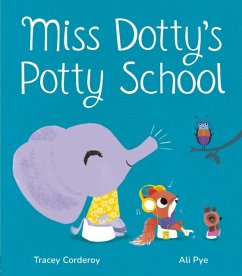 Miss Dotty's Potty School - Corderoy, Tracey