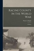 Racine County in the World war; a History