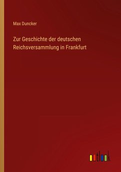 Zur Geschichte der deutschen Reichsversammlung in Frankfurt