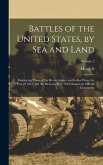 Battles of the United States, by sea and Land: Embracing Those of the Revolutionary and Indian Wars, the war of 1812, and the Mexican war: With Import