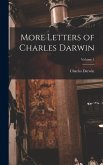 More Letters of Charles Darwin; Volume 1 More Letters of Charles Darwin; Volume 1