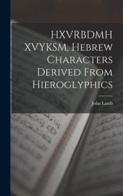 HXVRBDMH XVYKSM, Hebrew Characters Derived From Hieroglyphics - Lamb, John