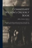 Commissary Wilson's Orderly Book: Expedition of the British and Provincial Army, Under Maj. Gen. Jeffrey Amherst, Against Ticonderoga and Crown Point,