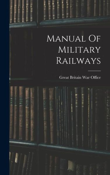 Manual Of Military Railways