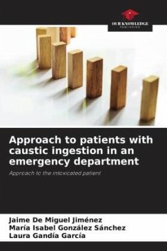 Approach to patients with caustic ingestion in an emergency department - De Miguel Jimenez, Jaime;González Sánchez, María Isabel;Gandia García, Laura