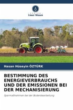 BESTIMMUNG DES ENERGIEVERBRAUCHS UND DER EMISSIONEN BEI DER MECHANISIERUNG - Ozturk, Hasan Huseyin