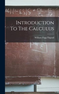 Introduction To The Calculus - Osgood, William Fogg