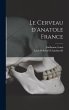 Le cerveau d'Anatole France - Bild 1