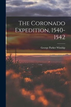 The Coronado Expedition, 1540-1542 - Winship, George Parker