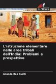 L'istruzione elementare nelle aree tribali dell'India: Problemi e prospettive