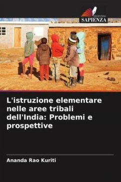 L'istruzione elementare nelle aree tribali dell'India: Problemi e prospettive - Kuriti, Ananda Rao