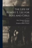 The Life of Robert E. Lee for Boys and Girls