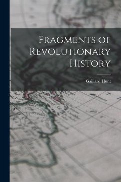 Fragments of Revolutionary History - Hunt, Gaillard