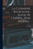 La Cuisiniere Bourgeoise, Suivie De L'office... (par Menon)...