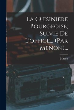 Cover La Cuisiniere Bourgeoise, Suivie De L'office... (par Menon)...