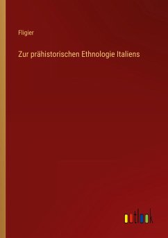 Zur prähistorischen Ethnologie Italiens - Fligier