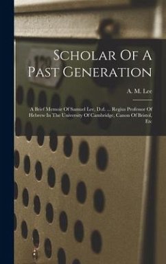 Scholar Of A Past Generation - Lee, A M