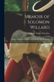 Memoir of Solomon Willard: Architect and Superintendent of the Bunker Hill Monument
