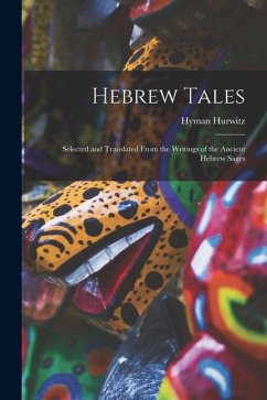 Cover Hebrew Tales: Selected and Translated From the Writings of the Ancient Hebrew Sages