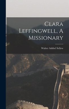 Clara Leffingwell, A Missionary - Sellew, Walter Ashbel