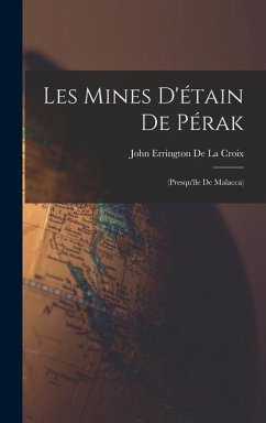 Les Mines D'étain De Pérak - De La Croix, John Errington