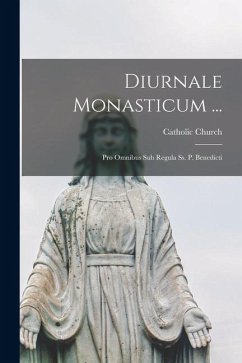 Cover Diurnale Monasticum ...: Pro Omnibus Sub Regula Ss. P. Benedicti