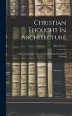 Christian Thought In Architecture: A Paper Read Before The American Society Of Church History