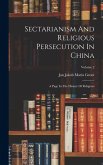 Sectarianism And Religious Persecution In China Sectarianism And Religious Persecution In China