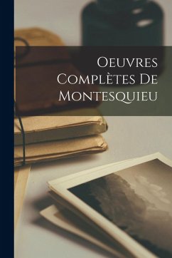 Oeuvres Complètes De Montesquieu - Anonymous
