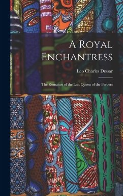 A Royal Enchantress - Dessar, Leo Charles A Royal Enchantress - Dessar, Leo Charles